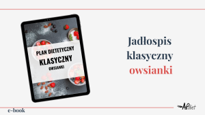 PLAN DIETETYCZNY KLASYCZNY OWSIANKI